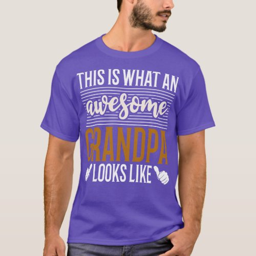 This Is What An Awesome Grandpa Looks Like T_Shirt