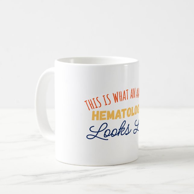 This Is What An Awesome Hematologist Looks Like Coffee Mug (Front Left)