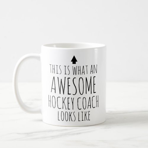 This is What an Awesome Hockey Coach Looks Like Coffee Mug