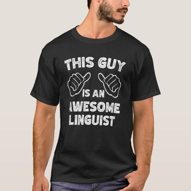 This is what an awesome Linguist look like T-Shirt (Front)