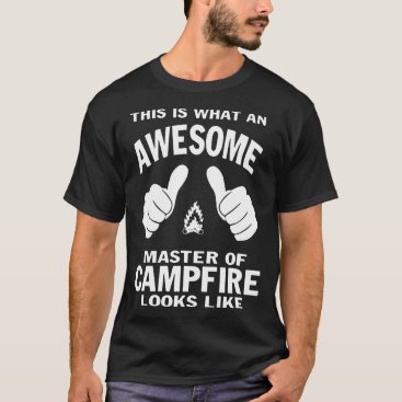 This is what an awesome master of campfire look li T-Shirt This is what an awesome master of campfire look li T-Shirt