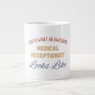 This Is What An Awesome Medical Receptionist Looks Giant Coffee Mug