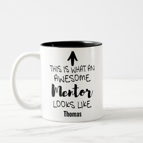 This is what an awesome Mentor looks like Two_Tone Coffee Mug