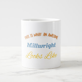This Is What An Awesome Millwright Looks Like Giant Coffee Mug