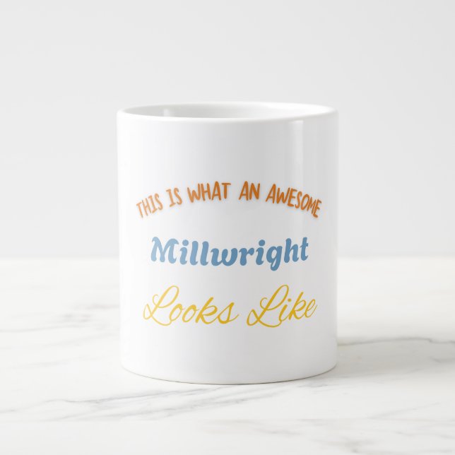 This Is What An Awesome Millwright Looks Like Giant Coffee Mug (Front)