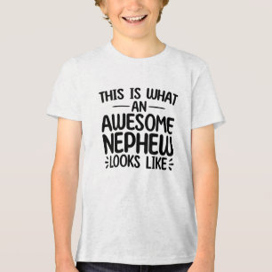 This Is What An Awesome Nephew Looks Like Tri-Blend Shirt