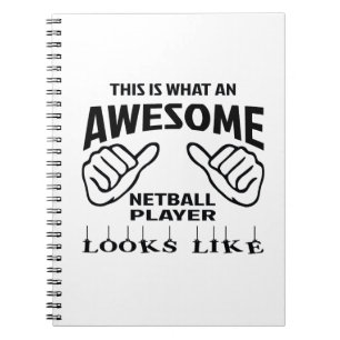 This is what an awesome Netball player looks like Notebook