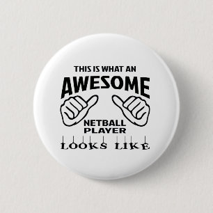 This is what an awesome Netball player looks like Pinback Button