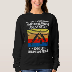 This Is What An Awesome Nurse Anesthetist Look Lik Sweatshirt