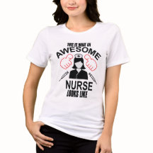 This Is What an Awesome Nurse Looks Like T-Shirt