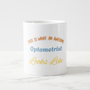 This Is What An Awesome Optometrist Look Like Giant Coffee Mug