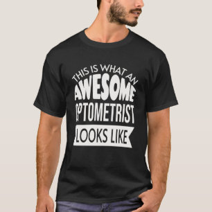 This Is What An Awesome Optometrist Looks Like Pul T-Shirt