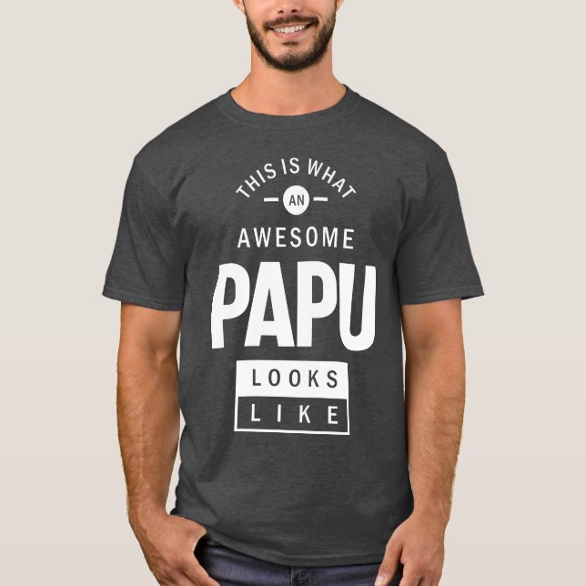 This is What an Awesome Papu T-Shirt (Front)