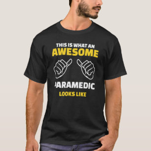 This Is What An Awesome Paramedic Looks Like 2 T-Shirt