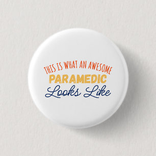 This Is What An Awesome Paramedic Looks Like Button