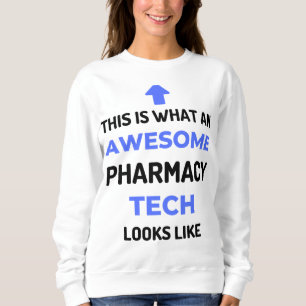 This Is What An Awesome Pharmacy Tech Looks 2 Sweatshirt