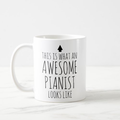 This is What an Awesome Pianist Looks Like Custom Coffee Mug