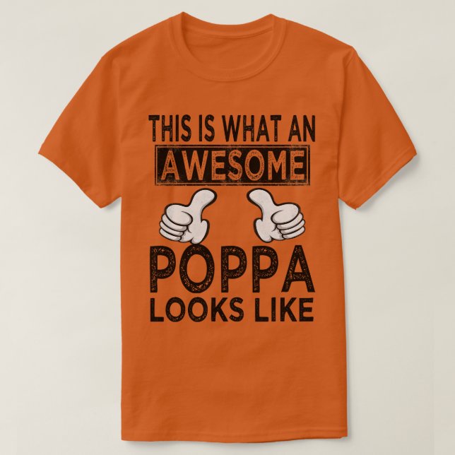 this is what an awesome poppa looks like T-Shirt (Design Front)