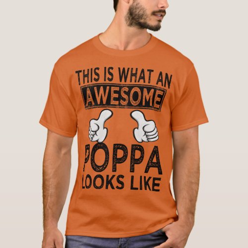 this is what an awesome poppa looks like T_Shirt