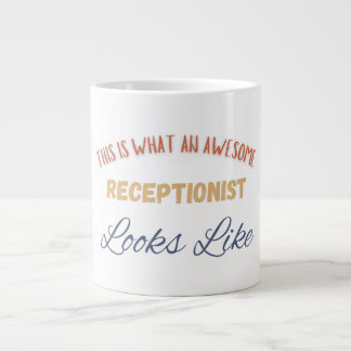 This Is What An Awesome Receptionist Looks Like Giant Coffee Mug