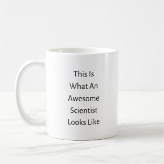 This Is What An Awesome Scientist Looks Like Coffee Mug