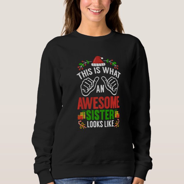 This Is What An Awesome Sister Looks Like Christma Sweatshirt (Front)
