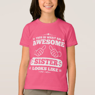 This Is What An Awesome Sister Looks Like T-Shirt