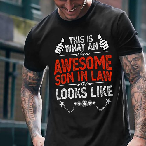 This is what an awesome son in law looks like T_Shirt