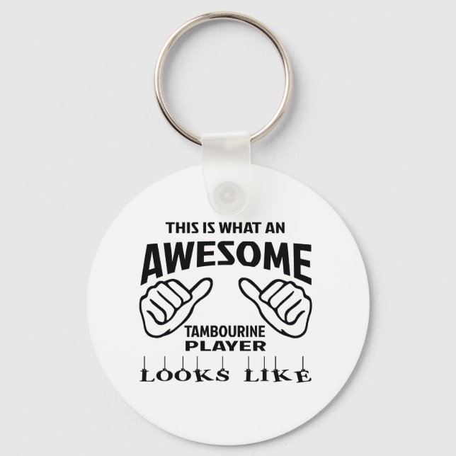This is what an awesome Tambourine player looks li Keychain (Front)