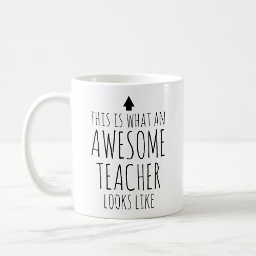 This is What an Awesome Teacher Looks Like Coffee Mug