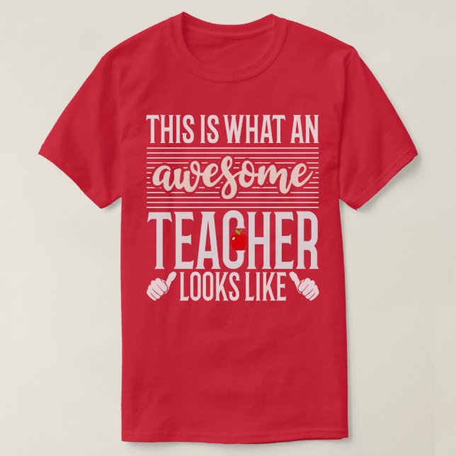 This is what an Awesome Teacher Looks Like T-Shirt (Design Front)