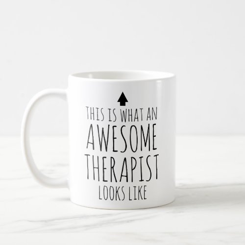 This is What an Awesome Therapist Looks Like Coffee Mug