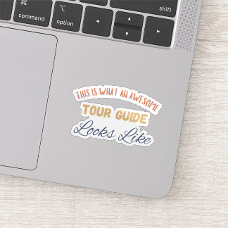 This Is What An Awesome Tour Guide Looks Like Sticker