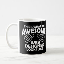 This is what an awesome web designer looks like coffee mug