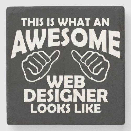 This is what an awesome web designer looks like stone coaster