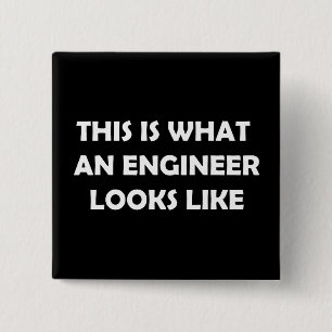 This is What an Engineer Looks Like Button