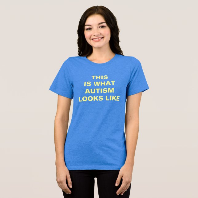 This Is What Autism Looks Like Autism Awareness Tri-Blend Shirt (Front Full)