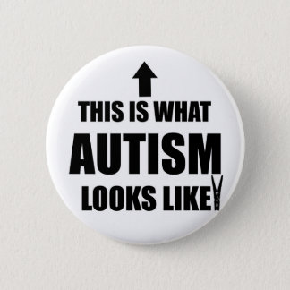 This is what autism looks like! button