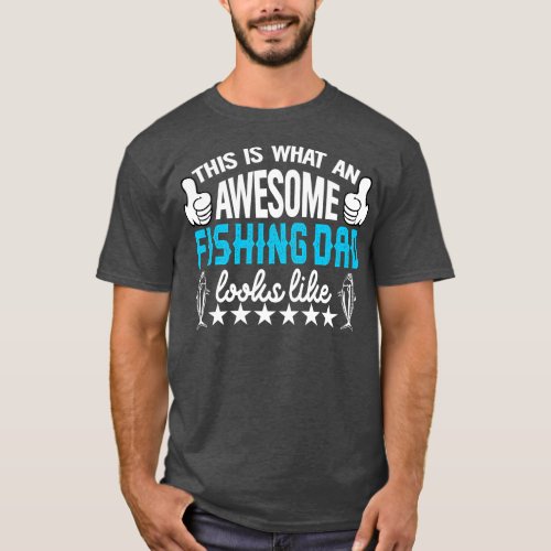 This is What Awesome Fishing Dad looks like T_Shirt