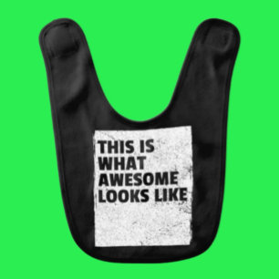 This Is What Awesome Looks Like Baby Bib