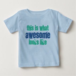 This is what Awesome Looks Like Baby T-Shirt