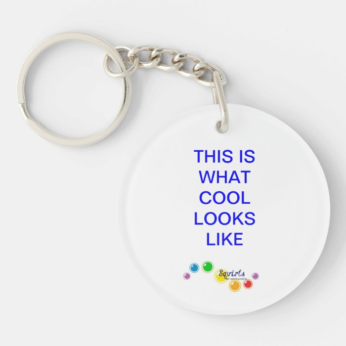 This is what cool looks like (circle keychain) round acrylic key chains