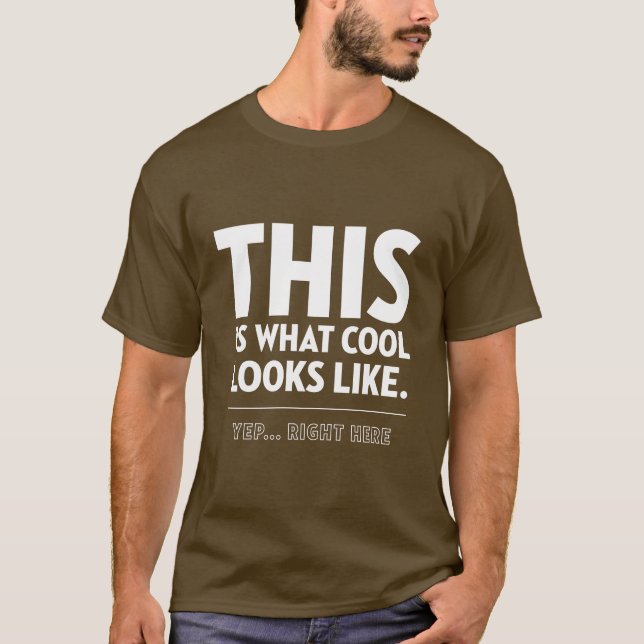 This is What Cool Looks Like T-Shirt (Front)
