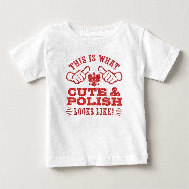 This Is What Cute And Polish Looks Like Baby T-Shirt (Front)