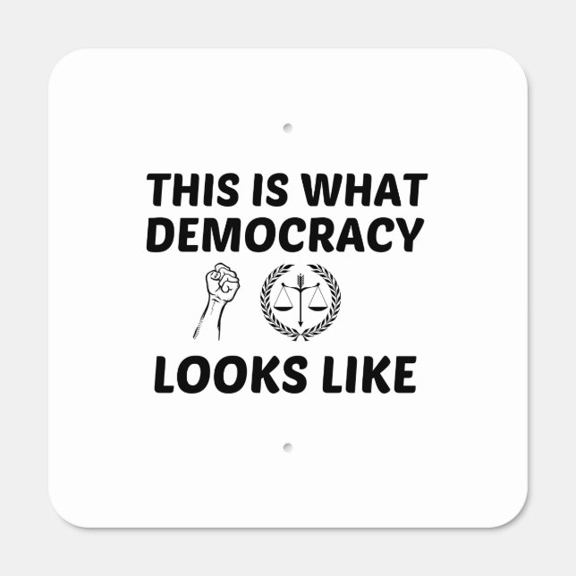 THIS IS WHAT DEMOCRACY LOOKS LIKE METAL SIGN (Front)