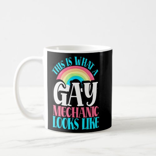 This Is What Gay Mechanic Looks Like Lgbt Gay Mech Coffee Mug