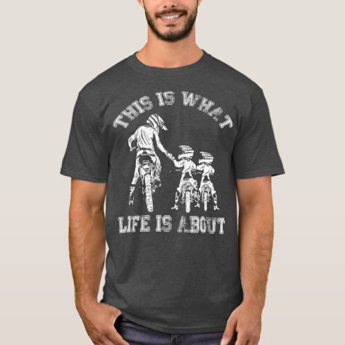 This Is What Life Is About Biker Father With Son T_Shirt