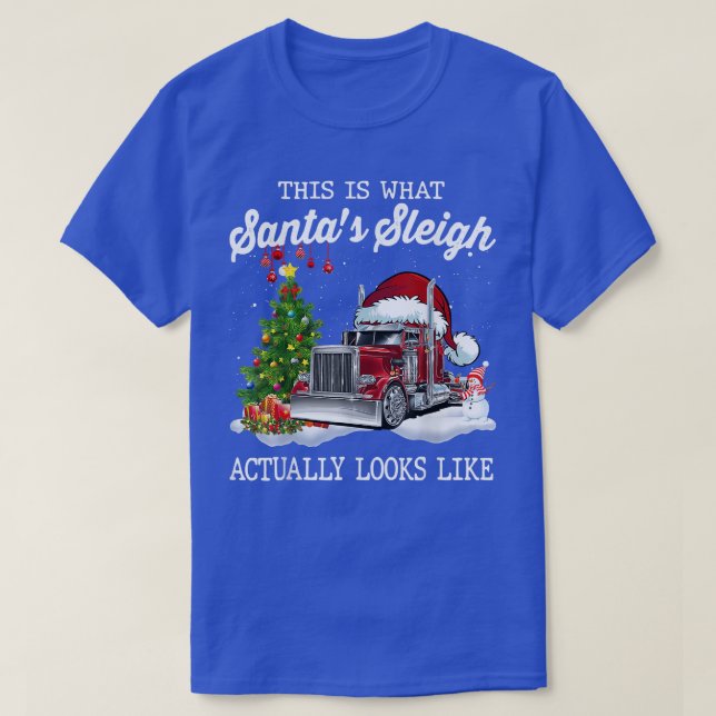 This Is What My Santas Sleigh Actually Looks Like  T-Shirt (Design Front)