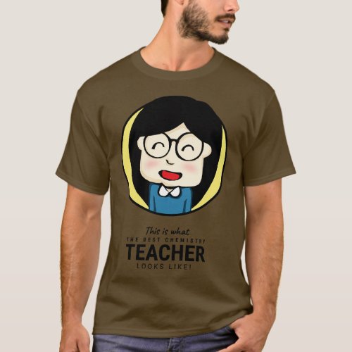 This is what the best Chemistry Teacher looks like T_Shirt