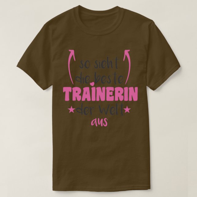 This Is What The Best Trainer In The World Looks 1 T-Shirt (Design Front)